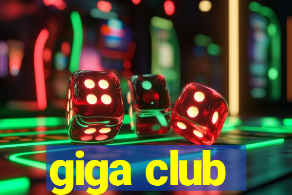 giga club